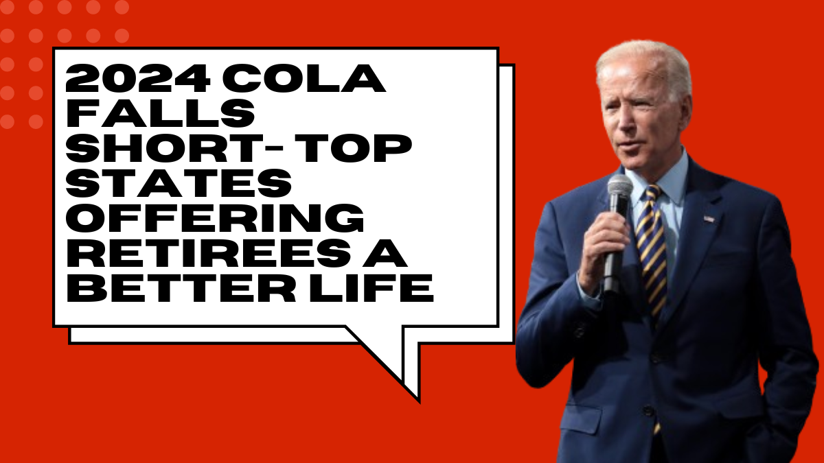 2024 COLA Falls Short Top States Offering Retirees a Better Life