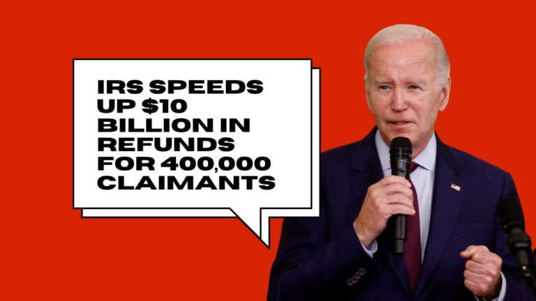 IRS Speeds Up $10 Billion in Refunds for 400,000 Claimants