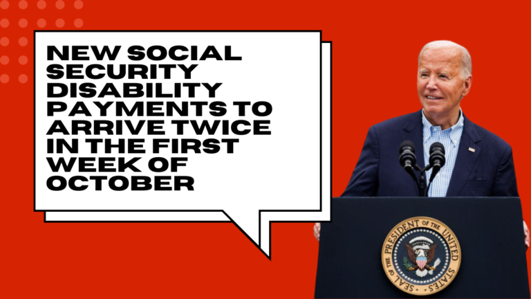 New Social Security Disability Payments to Arrive Twice in the First Week of October