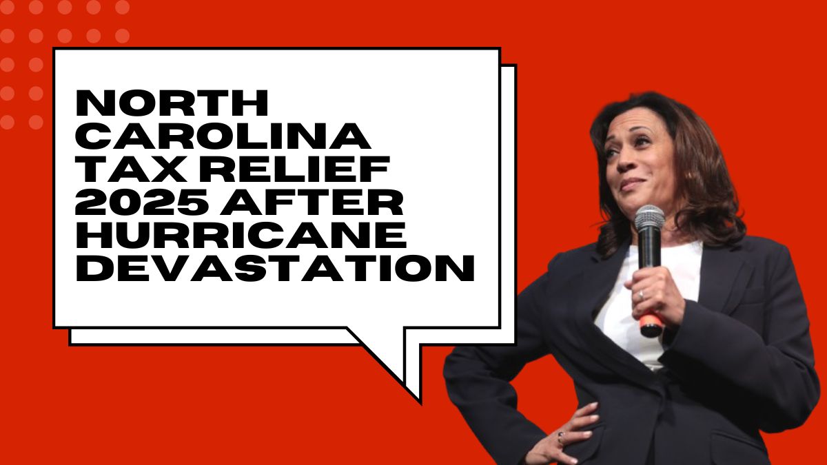 North Carolina Tax Relief 2025 After Hurricane Devastation