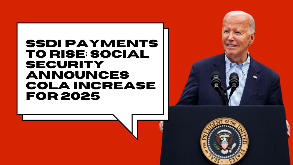 SSDI Payments to Rise: Social Security Announces COLA Increase for 2025