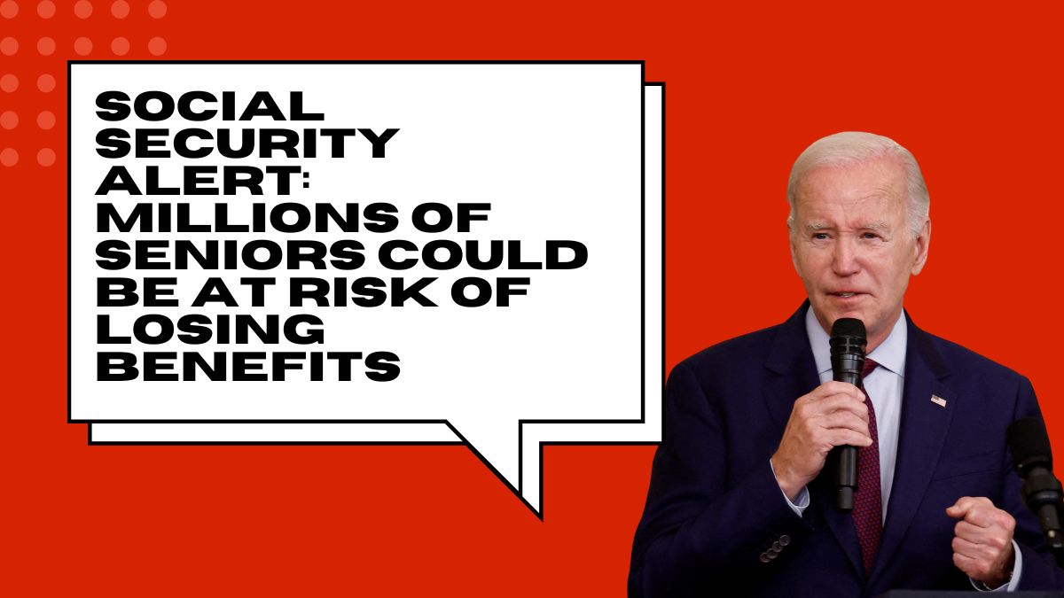 Social Security Alert: Millions of Seniors Could Be at Risk of Losing Benefits