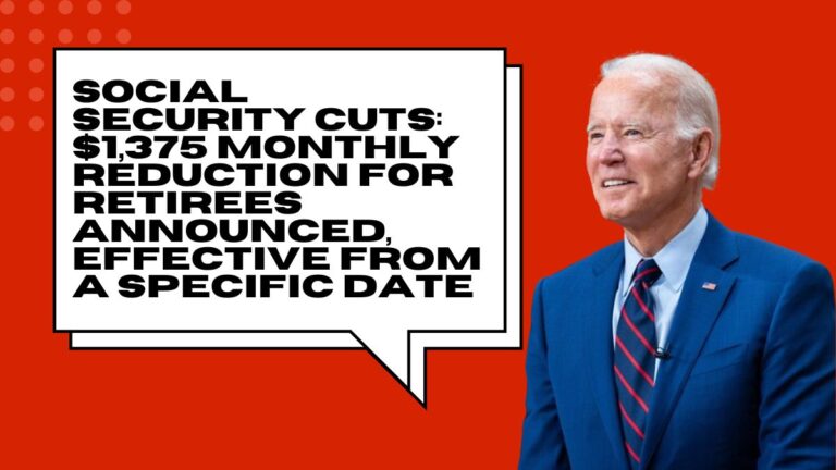 Social Security Cuts: $1,375 Monthly Reduction for Retirees Announced, Effective From a Specific Date