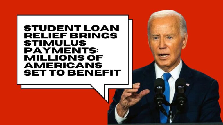 Student Loan Relief Brings Stimulus Payments: Millions of Americans Set to Benefit